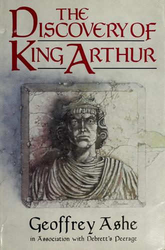 Geoffrey Ashe: The discovery of King Arthur (1985, Anchor Press/Doubleday)