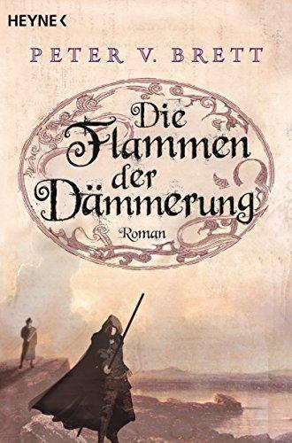 Peter V. Brett: Dämonenzyklus 3: Die Flammen der Dämmerung (German language)