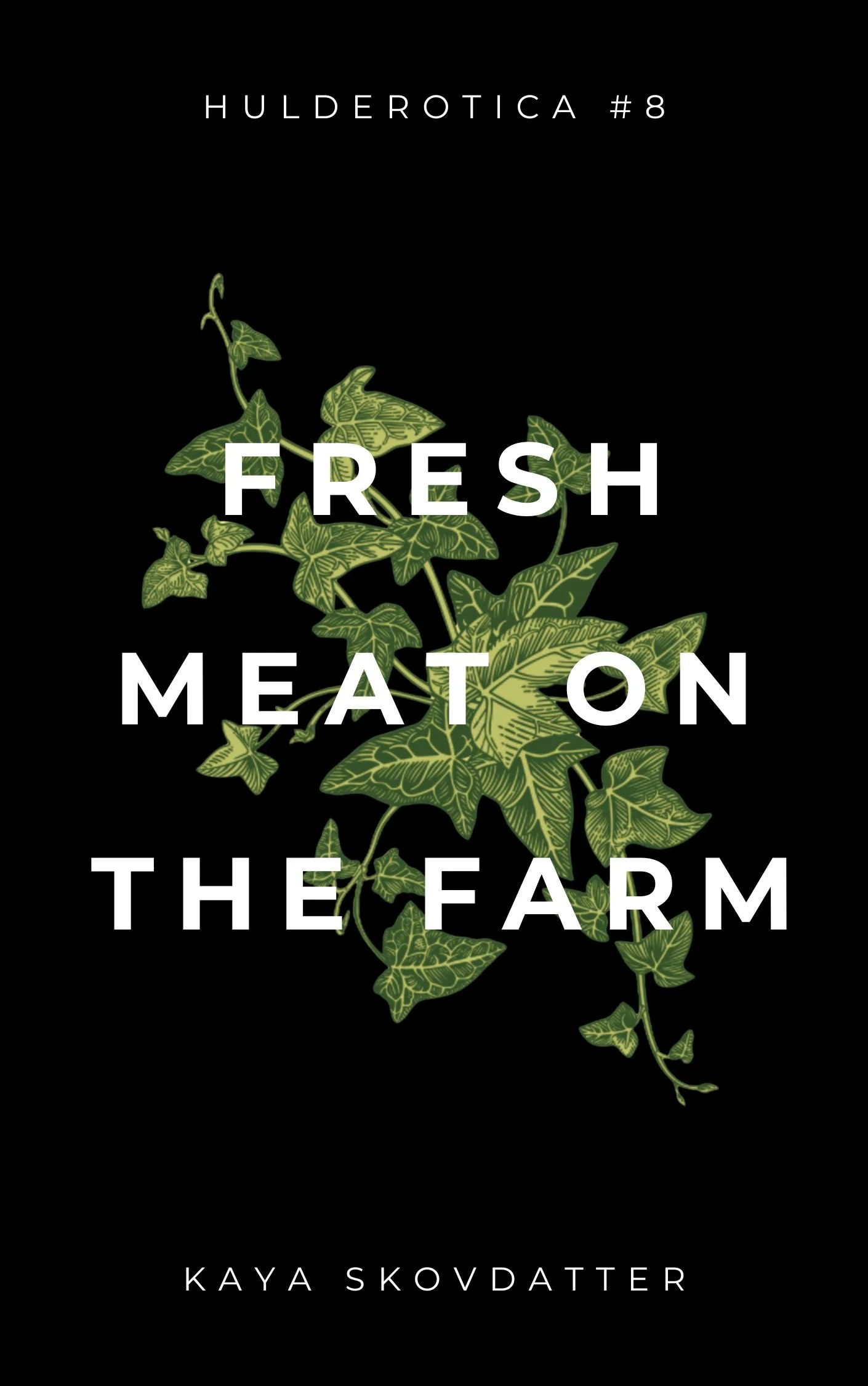 Kaya Skovdatter: Fresh Meat on the Farm (EBook, Huldra House)