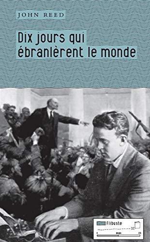 John Reed: Dix jours qui ébranlèrent le monde (French language)