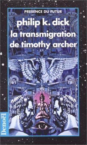 Philip K. Dick: La transmigration de Timothy Archer (French language)