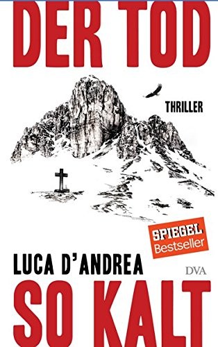 Luca D'Andrea: Der Tod so kalt (Paperback, 2017, Deutsche Verlags-Anstalt)