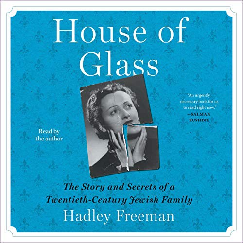 Hadley Freeman: House of Glass (AudiobookFormat, 2020, Simon & Schuster Audio, Simon & Schuster Audio and Blackstone Publishing)