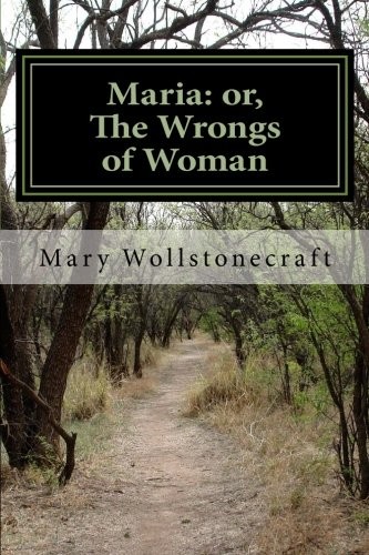 Mary Wollstonecraft: Maria (Paperback, 2018, CreateSpace Independent Publishing Platform)