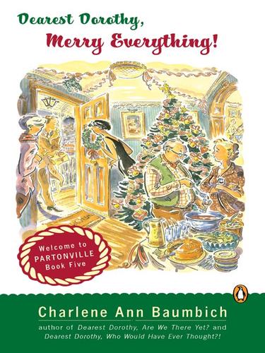 Charlene Ann Baumbich: Dearest Dorothy, Merry Everything! (EBook, 2009, Penguin USA, Inc.)