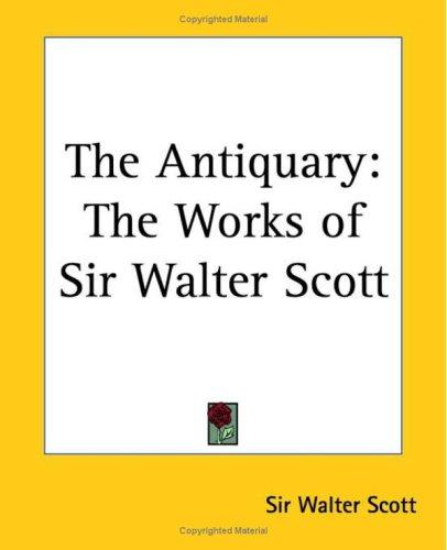 Sir Walter Scott: The Antiquary (Paperback, 2004, Kessinger Publishing)