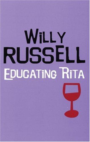 Willy Russell: Educating Rita (2001, Methuen Publishing, Ltd.)