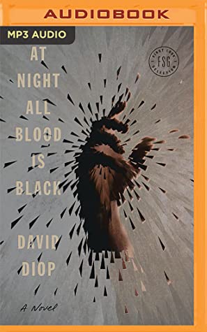 David Diop, Anna Moschovakis, Dion Graham: At Night All Blood Is Black (AudiobookFormat, 2020, Brilliance Audio)