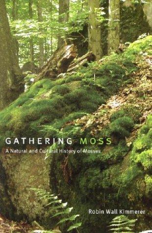 Robin Wall Kimmerer: Gathering Moss (Paperback, 2003, Oregon State University Press)