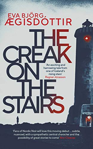 Eva Bjorg AEgisdóttir: The Creak on the Stairs (Paperback, 2021, Orenda Books)