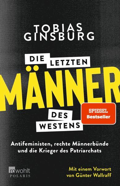 Tobias Ginsburg: Die letzten Männer des Westens Antifeministen, rechte Männerbünde und die Krieger des Patriarchats (German language, 2021)