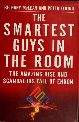 Bethany McLean, Peter Elkind: The smartest guys in the room (Hardcover, 2003, Portfolio)