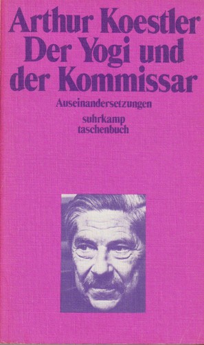 Arthur Koestler: Der Yogi und der Kommissar (Paperback, German language, 1974, Suhrkamp Verlag)