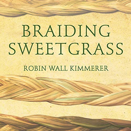 Robin Wall Kimmerer: Braiding Sweetgrass Lib/E (AudiobookFormat, 2021, Tantor Audio)