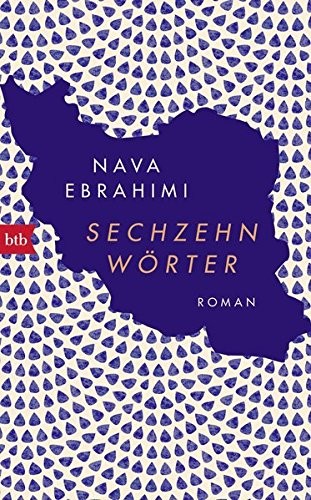 Ebrahimi  Nava: Sechzehn Wörter (Hardcover, 2017, Btb Verlag)