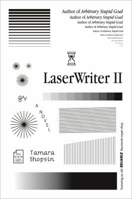 Tamara Shopsin: LaserWriter II (2021, Farrar, Straus & Giroux)