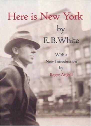 E.B. White: Here is New York (1999, Little Bookroom)