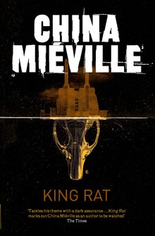 China Miéville: King Rat (2008, Tor Books)