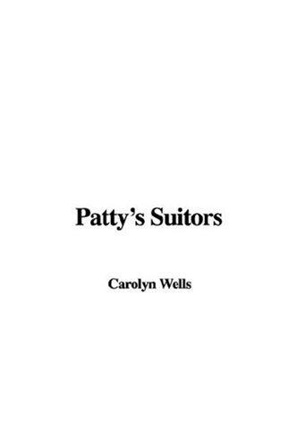 Carolyn Wells: Patty's Suitors (Paperback, 2007, IndyPublish)