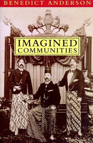 Benedict Anderson: Imagined communities (1991, Verso)