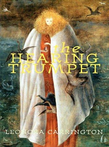 Leonora Carrington: The Hearing Trumpet (2004, Exact Change)