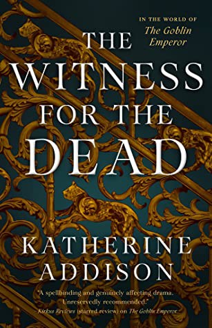 Katherine Addison: The Witness for the Dead (Hardcover, 2021, Tor Books)