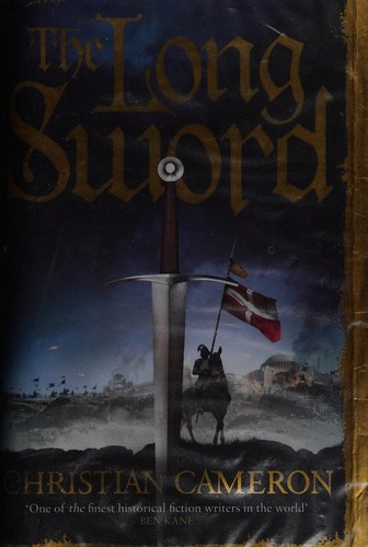 Christian Cameron: The long sword (2014, Orion)