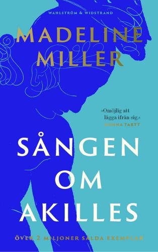 Madeline Miller: Sången om Akilles (2022, Wahlström Widstrand)