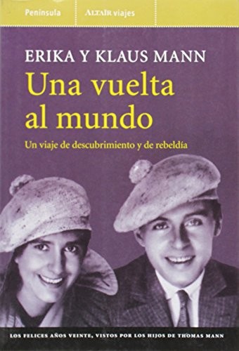 Erika Mann, Klaus Mann, José Luis Gil Aristu: Una vuelta al mundo (Paperback, Spanish language, Ediciones Península)