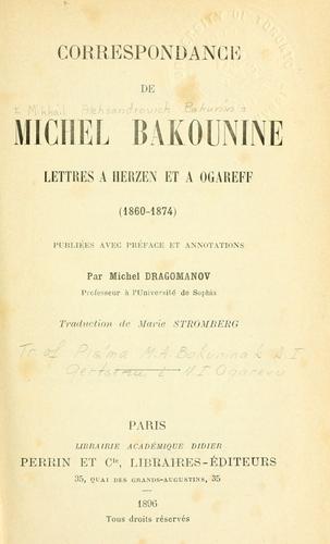 Mikhail Aleksandrovich Bakunin: Correspondance de Michel Bakounine. (French language, 1896, Perrin)