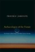 Fredric Jameson: Archaeologies of the future (2005, Verso)