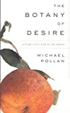 Michael Pollan: The Botany of Desire (Paperback, Bloomsbury)