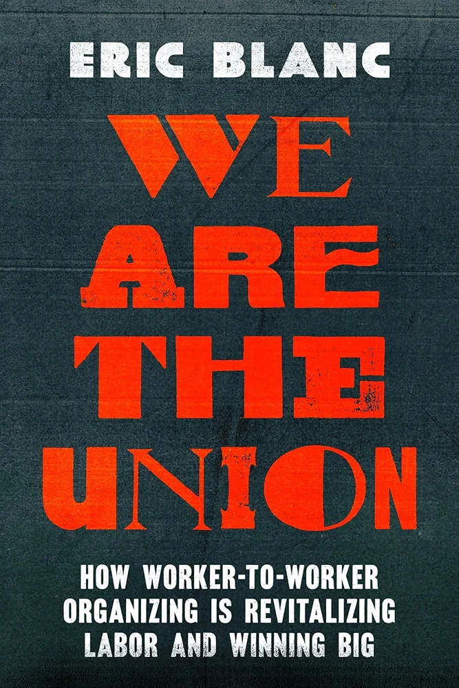 Eric Blanc: We Are the Union (Hardcover, 2025, University of California Press)