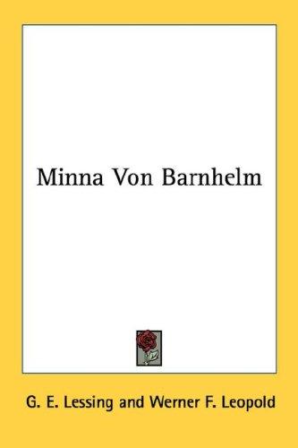 Gotthold Ephraim Lessing: Minna Von Barnhelm (Paperback, 2007, Kessinger Publishing, LLC)