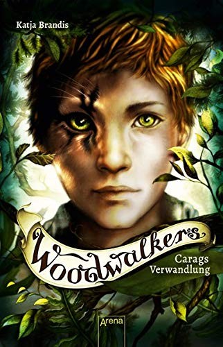 Katja Brandis: Woodwalkers . Carags Verwandlung (Paperback, 2019, Arena Verlag GmbH)