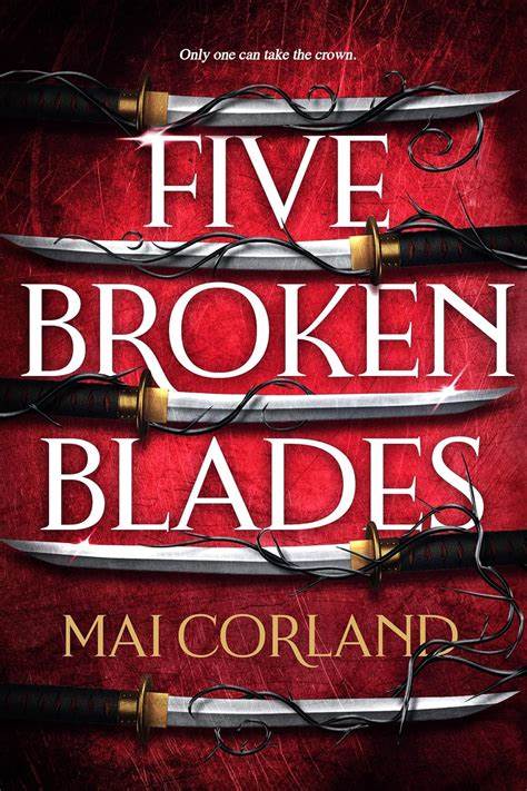 Mai Corland: Five Broken Blades (Standard Edition) (Hardcover, 2024, Entangled Publishing, LLC)