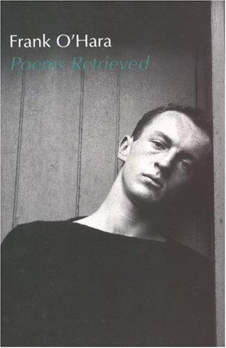 Frank O'Hara: Poems retrieved (1996, Grey Fox Press, distributed by Subterranean Co.)