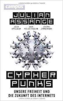 Julian Assange, Jacob Appelbaum, Andy Müller-Maguhn, Jérémie Zimmermann: Cypherpunks (Paperback, German language, 2013, Campus Verlag)