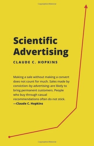 Claude C Hopkins: Scientific Advertising (Paperback, 2015, CreateSpace Independent Publishing Platform)