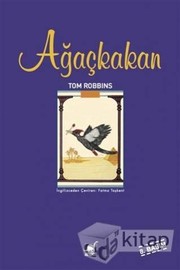 Tom Robbins: Agackakan (2000, Ayrinti Yayinlari)