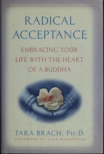 Tara Brach: Radical acceptance (2003, Bantam Books)