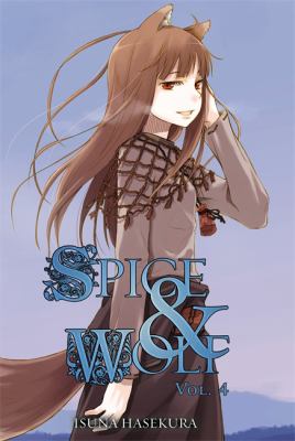 Isuna Hasekura: Spice & Wolf, volume 4 (Paperback, 2011, Yen Press)
