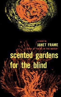 Janet Frame: Scented Gardens for the Blind (1980)