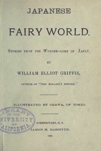 William Elliot Griffis: Japanese fairy world. (1880, J. H. Barhyte)