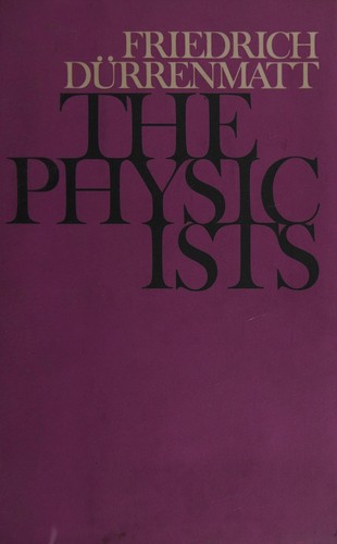 Friedrich Dürrenmatt: The physicists (1973, Cape)