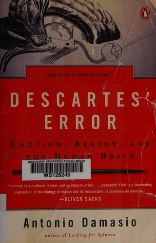 Antonio R. Damasio: Descartes' error (2005, Penguin Books)