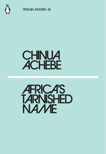 Chinua Achebe: Africa's Tarnished Name (Paperback, 2018, Penguin Random House)