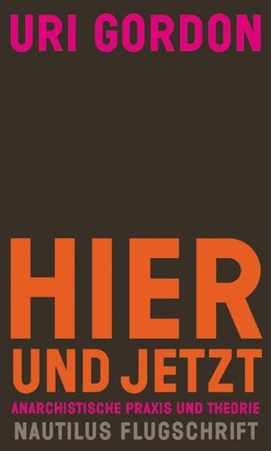 Uri Gordon: Hier und Jetzt (Paperback, German language, 2010, Edition Nautilus)