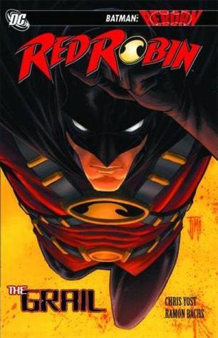 Christopher Yost: Red Robin, Vol. 1: The Grail (Paperback, 2010, DC Comics)