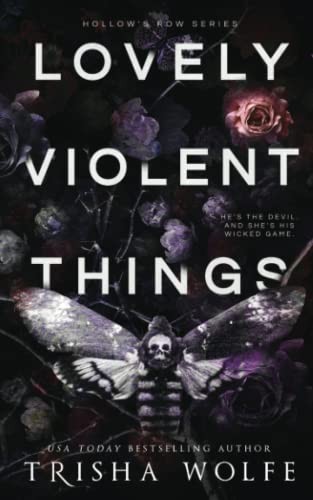 Trisha Wolfe: Lovely Violent Things (Paperback, Independently published)